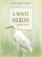 A_White_Heron_and_Other_Stories